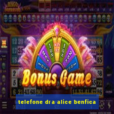 telefone dra alice benfica